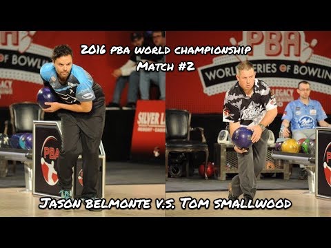 2016 PBA World Championship Match #2 - Jason Belmonte V.S. Tom Smallwood