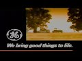 GE Commercial We Bring Good Things To Life 1988