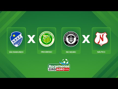 AO VIVO: SÃO RAIMUNDO X PROGRESSO E RIO NEGRO X NÁUTICO | 1ª RODADA | RORAIMENSE GIRO AGRO 2026