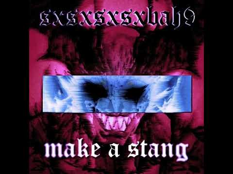 SXSXSXSXBAH9 - MAKE A STANG