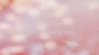 Girls&#39; Generation- Dear Mom lyrics [Eng. | Rom. | Han.]