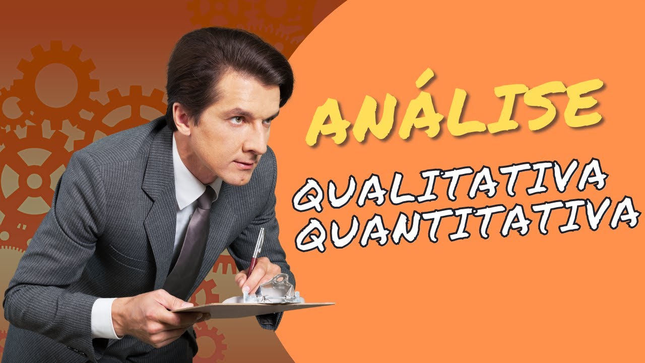 O QUE É ANÁLISE QUALITATIVA x QUANTITATIVA ?