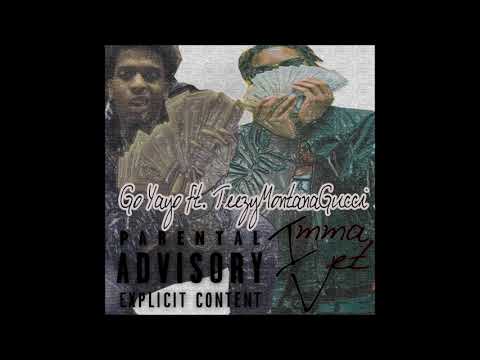 Go Yayo "IV" ft. TeezyMontanaGucci