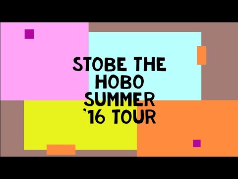 Stobe the Hobo Summer 2016 Tour