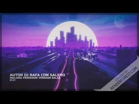 Dj Rafa Con Salero / MALUMA PERDEDOR VERSION SALSA FLAMENCA REMIX 2018