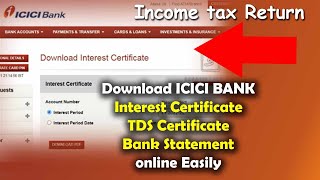 Download ICICI Bank Interest Certificate/ TDS certificate/ Bank statement Online