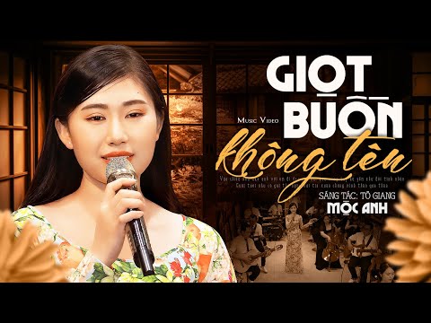 Giọt Buồn Không Tên - Mộc Anh (Official MV)