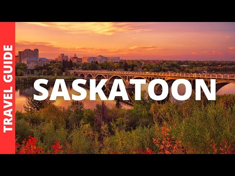 Saskatoon Canada Travel Guide: 20 BEST Things To Do In Saskatoon City