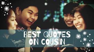 ✿ Born as a cousin made as a friend  Best Quotes