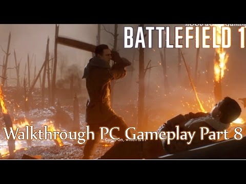BATTLEFIELD 1 Walkthrough PC Gameplay Part 8♦ Friend in high place 3 BF1 Campaign