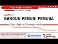 BANGUN PEMUDI PEMUDA-Lirik (Lagu Wajib Nasional) BANGUN PEMUDI PEMUDA-Lirik (Lagu Wajib Nasional)