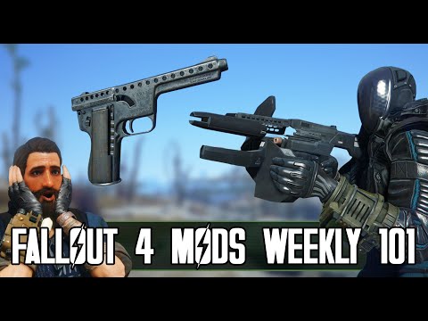 Exciting New Mods! - Fallout 4 Mods Episode 101