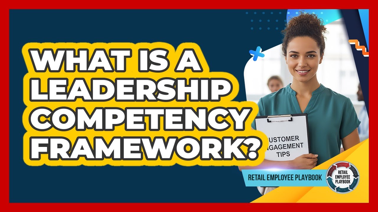 What Is A Leadership Competency Framework?