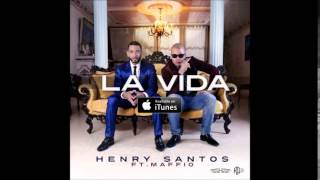 Henry Santos Feat Maffio - La Vida