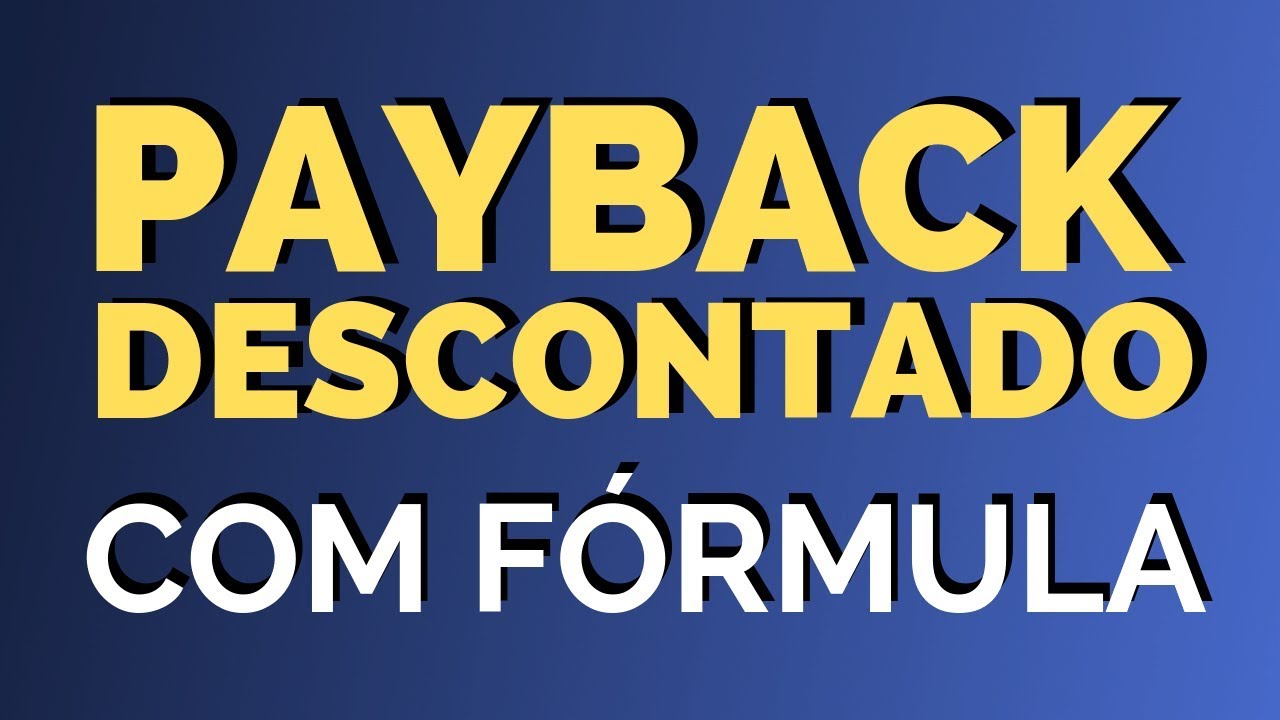 Payback descontado com fórmula - Exercício resolvido passo a passo!