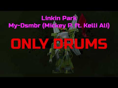 Linkin Park - My-Dsmbr (Mickey P. ft. Kelli Ali) (Drums, Isolated track)