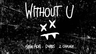 Steve Aoki &amp; DVBBS - Without U feat. 2 Chainz [Official Audio]