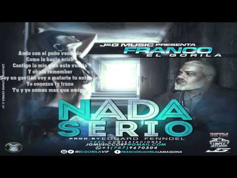 Franco El Gorila - Nada Serio | Letra Official