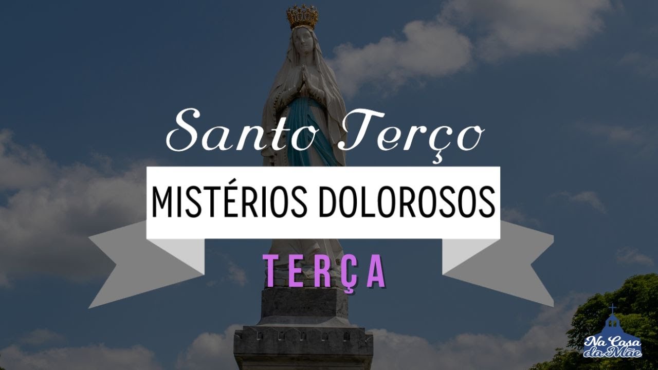 Santo Terço dos Mistérios Dolorosos - 17 de Dezembro