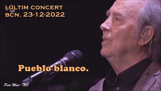 Joan Manuel Serrat - Pueblo blanco - Últim concert (BCN 23-12-2022)
