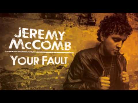 Jeremy McComb - Your Fault