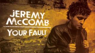 Jeremy McComb - Your Fault