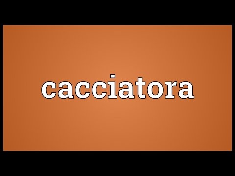 Cacciatora Meaning