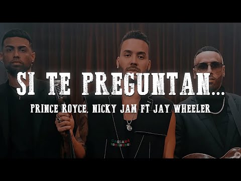 Prince Royce, Nicky Jam Ft Jay Wheeler - Si Te Preguntan (Letra/Lyrics)