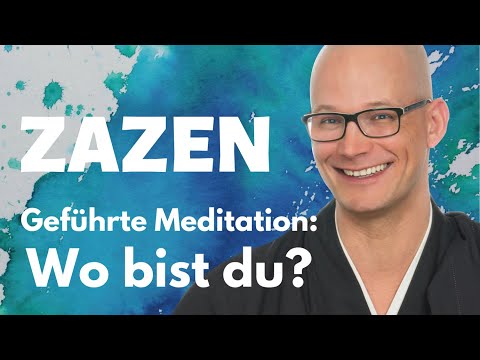 Online-Zazen 25 Minuten - Wo bist du?