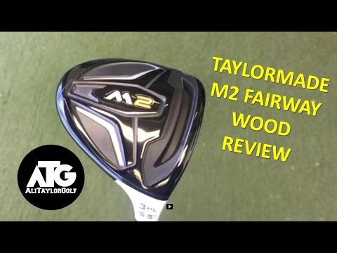 TAYLORMADE M2 FAIRWAY WOOD REVIEW