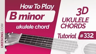 Ukulele chords - B minor | 3D ukulele chords tutorial # 332