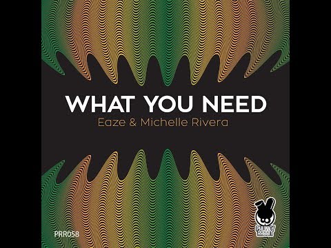 EAZE & MICHELLE RIVERA - WHAT YOU NEED (SPEEDI D REMIX)