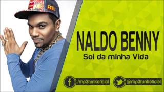 Naldo Benny - Sol da minha Vida [ Dennis DJ ]