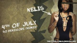 Kelis - 4th Of July Fireworks (Go Periscope Remix)