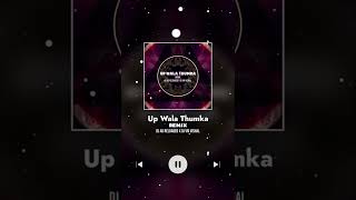 Download lagu Up Wala Thumka (Remix) mp3 Download lagu Up Wala Thumka (Remix) mp3