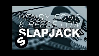 Henry Fong & Reece Low - Slapjack (Original Mix)