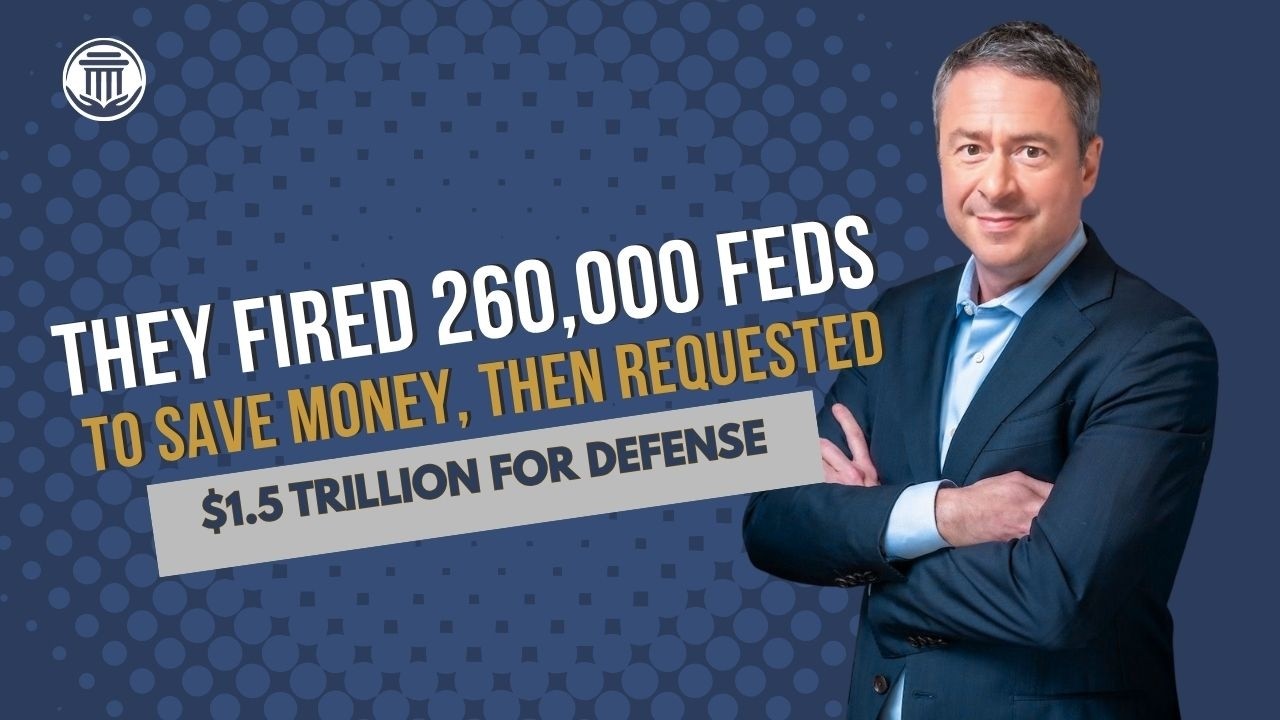4.3 They Fired 260,000 Feds to Save Money, But Want $1.5 Trillion for Defense