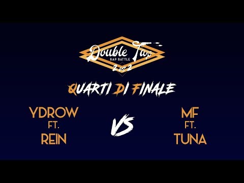 Double Tap 2VS2: YDROW ft. REIN vs MF ft. TUNA - Quarti di finale