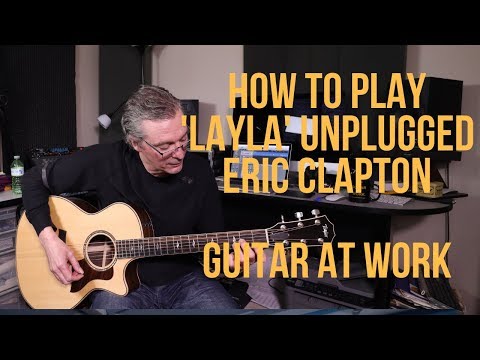 How to play 'Layla' Unplugged by Eric Clapton