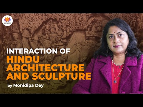 Interaction of Hindu Architecture and Sculpture | Monidipa Dey | #SangamTalks