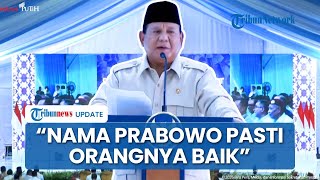 Prabowo Berkelakar soal Namanya yang Banyak Dimiliki Orang Lain, Disebut sebut Pertanda Orang Baik