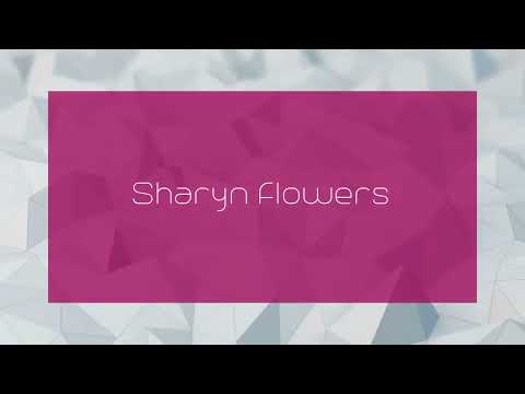 Sharyn Flowers - appearance