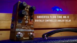 Sinvertek Fluid Time MKII analog delay, demo by Pete Thorn