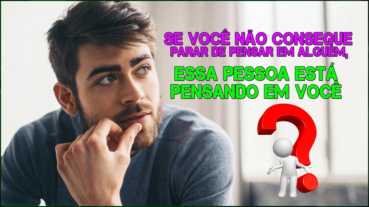 O QUE ACONTECE QUANDO VOCÊ NÃO CONSEGUE PARAR DE PENSAR EM ALGUÉM ?