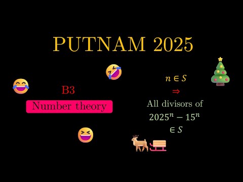 Putnam 2025 (B3) - Christmas arrived early with an adorbs number theory problem!