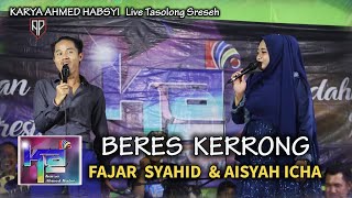 Download lagu BERES KERRONG _ FAJAR SYAHID & AISYAH ICHA KA _ Karya Ahmed Habsyi Live di Tasolong Sreseh mp3