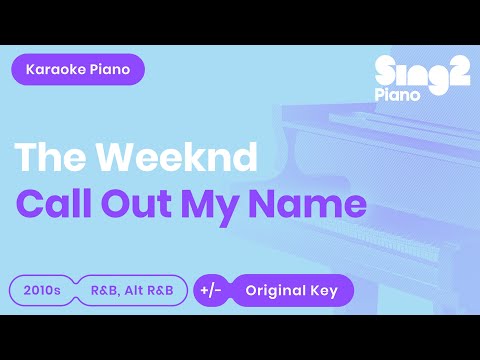 Call Out My Name (Piano Karaoke Instrumental) The Weeknd