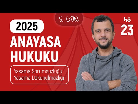 23) Anayasa Hukuku Kampı - Yasama Sorumsuzluğu - Yasama Dokunulmazlığı