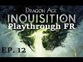 Dragon Age Inquisition - Playthrough FR sur PS4 ...