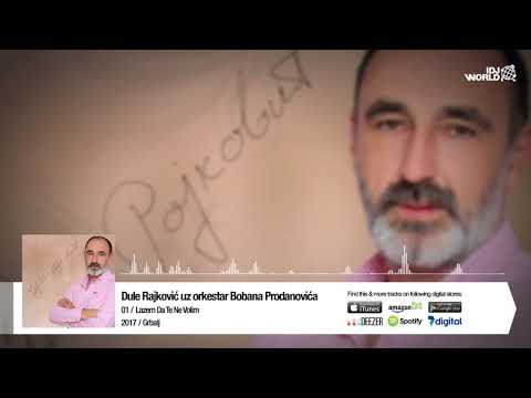 DULE RAJKOVIC - LAZEM DA TE NE VOLIM